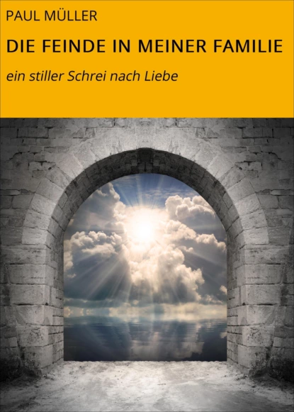 Обложка книги DIE FEINDE IN MEINER FAMILIE, Paul Anton Müller