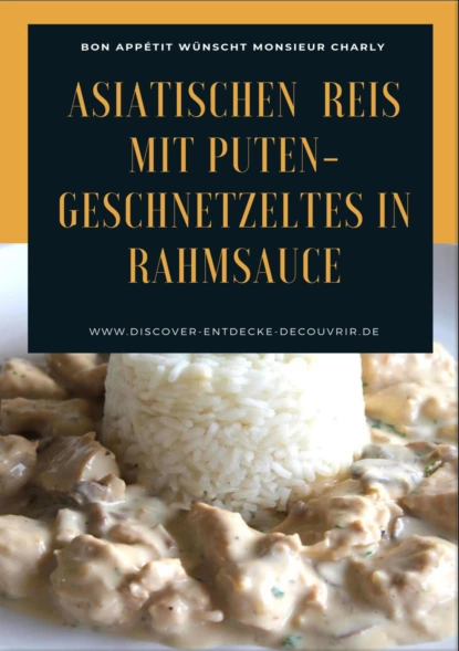 Обложка книги Asiatischen (Thai - Basmati) Reis mit Puten-Geschnetzeltes in Rahmsauce, Heinz Duthel