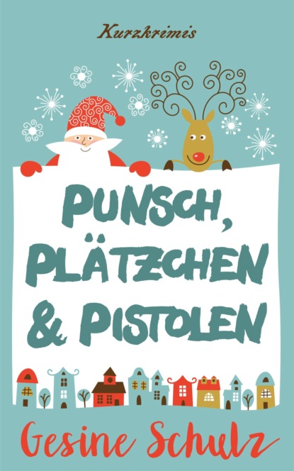 Punsch, Pl?tzchen & Pistolen