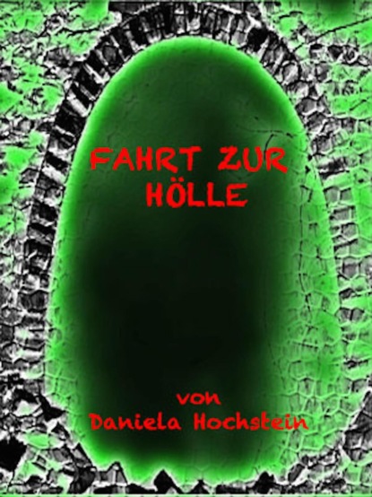 Fahrt zur Hölle (Daniela Hochstein). 