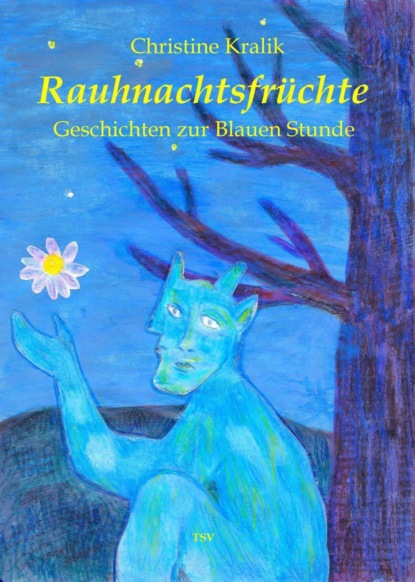 Rauhnachtsfrüchte (Christine Kralik). 