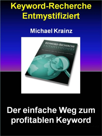 Keyword-Recherche Entmystifiziert (Michael Krainz). 