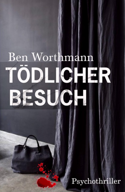 Tödlicher Besuch (Ben Worthmann).  - Скачать | Читать книгу онлайн