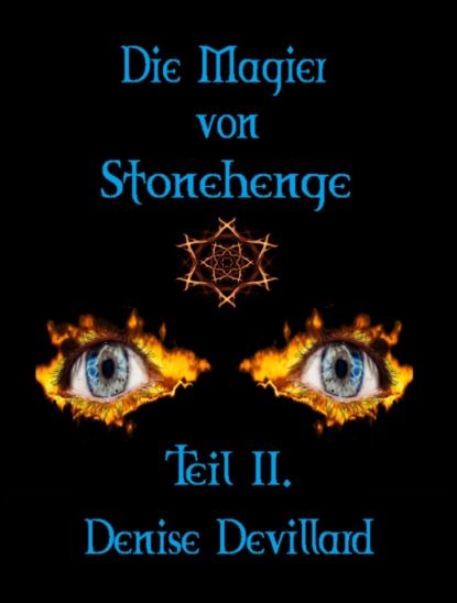 Die Magier von Stonehenge Teil II. (Denise Devillard). 