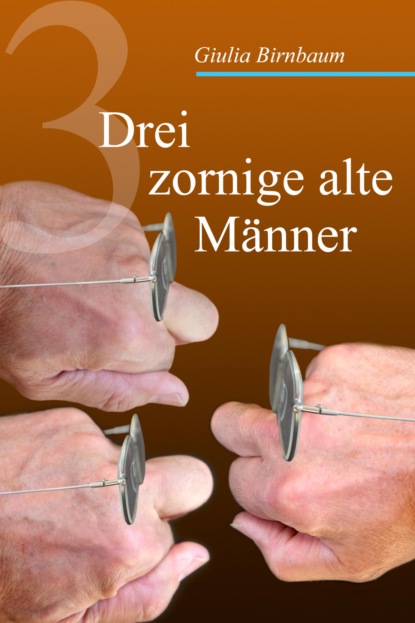 Drei zornige alte Männer