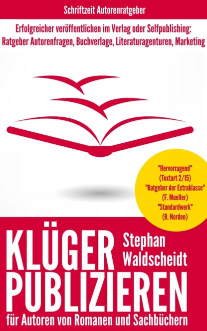 KLÜGER PUBLIZIEREN für Verlagsautoren und Selfpublisher (Stephan Waldscheidt). 