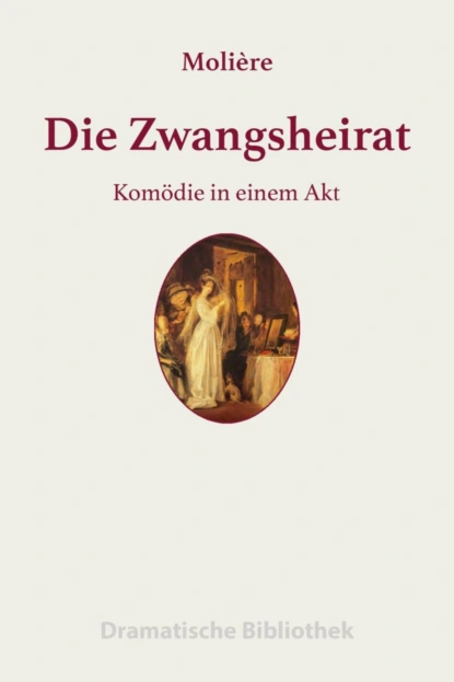 Обложка книги Die Zwangsheirat, Jean-Baptiste Moliere