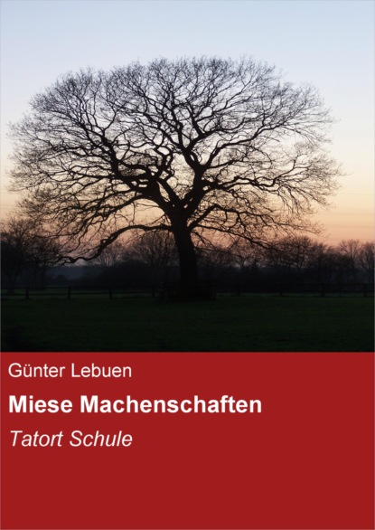 Miese Machenschaften (Günter Lebuen). 