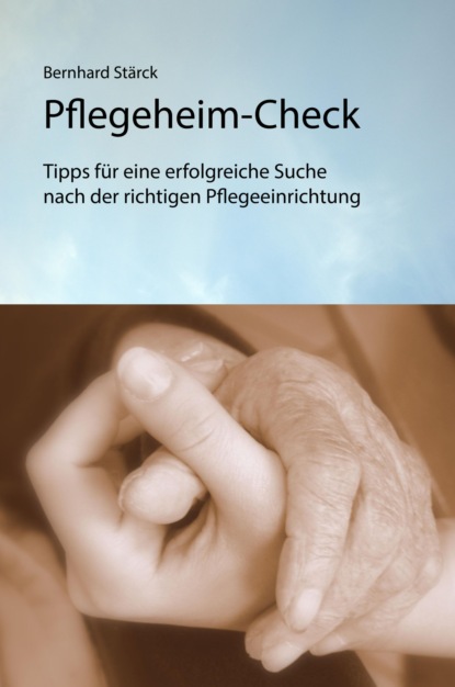 Pflegeheim-Check (Bernhard Stärck). 