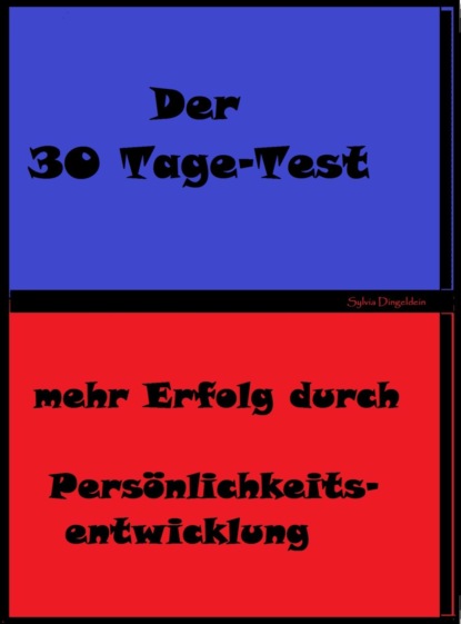 Der 30 Tage Test (Sylvia Dingeldein). 