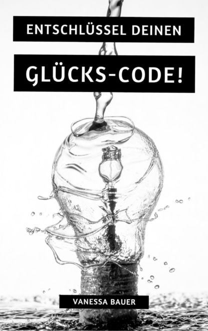 Entschlüssel Deinen Glücks-Code!