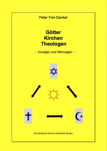 Обложка книги Götter Kirchen Theologen - Irrungen und Wirrungen -, Peter Frey-Denker