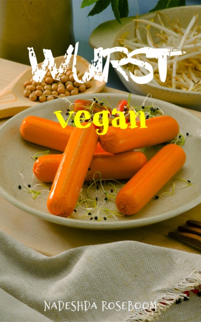 Wurst vegan (Nadeshda Roseboom). 