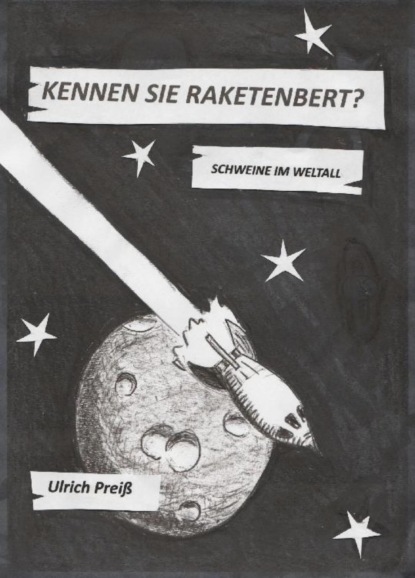 Kennen Sie Raketenbert? (Ulrich Preiß). 