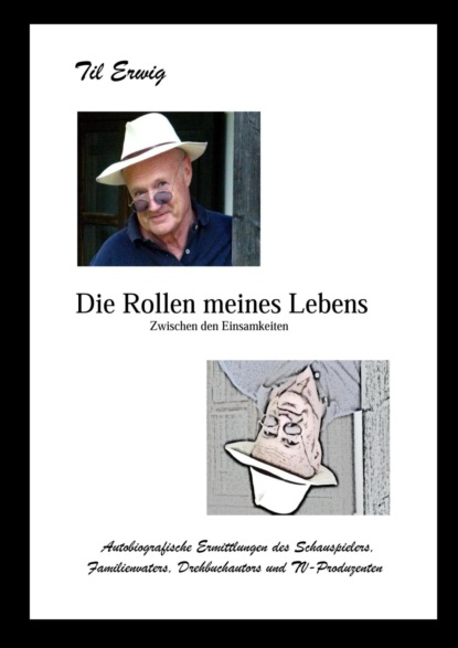 DIE ROLLEN MEINES LEBENS (Til Erwig). 