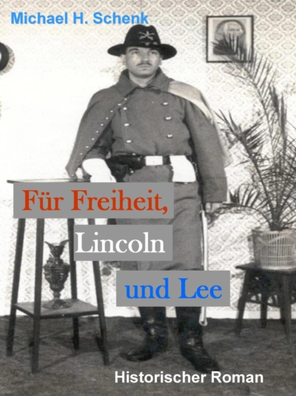 Обложка книги Für Freiheit, Lincoln und Lee, Michael Schenk