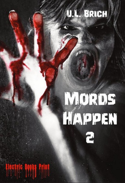 Mords Happen 2 (U.L. Brich). 