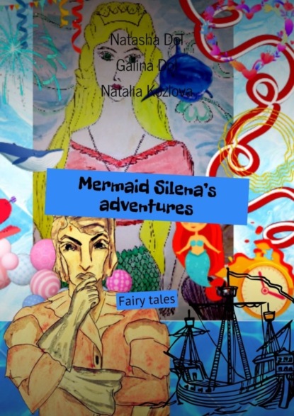 Mermaid Silena’s adventures. Fairy tales