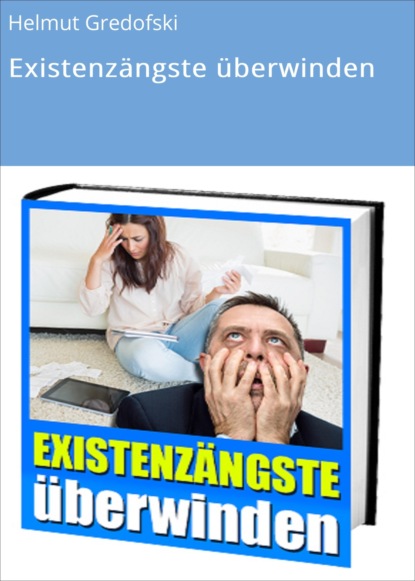 Existenzängste überwinden