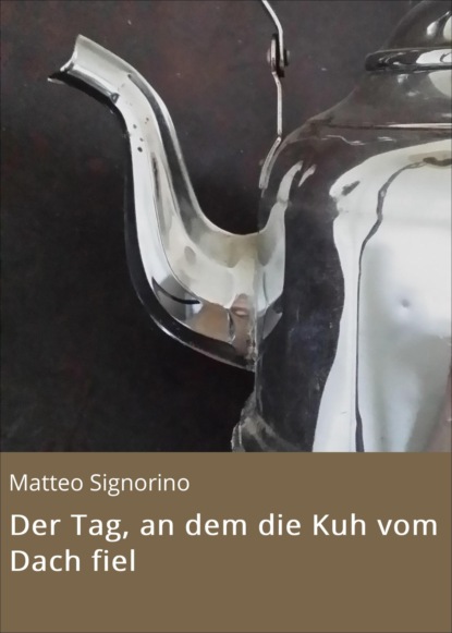 Der Tag, an dem die Kuh vom Dach fiel