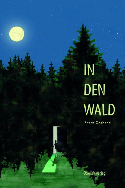 In den Wald - Franz Orghandl