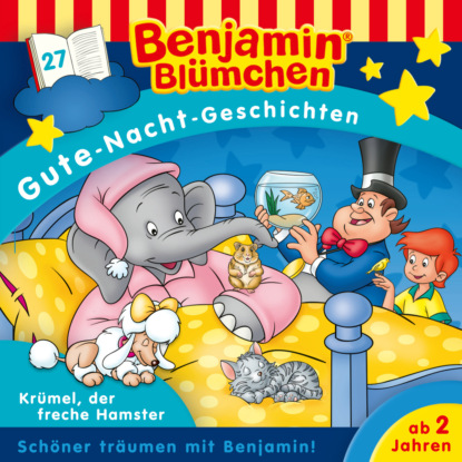 Benjamin Bl?mchen, Gute-Nacht-Geschichten, Folge 27: Kr?mel, der freche Hamster