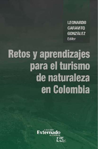 Retos y aprendizajes para el turismo de naturaleza en Colombia (Daniel R Calderón Ramírez). 