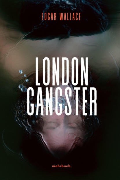 Gangster in London (Edgar Wallace). 