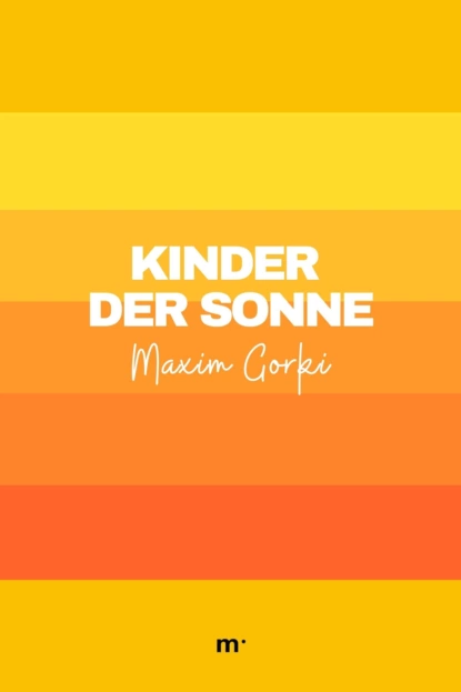 Обложка книги Kinder der Sonne, Maxim Gorki