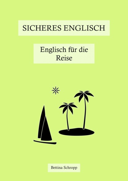 Sicheres Englisch: Englisch für die Reise (Bettina Schropp). 