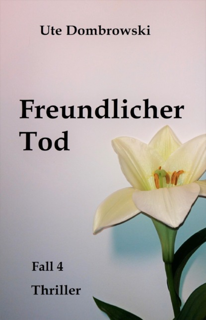 Freundlicher Tod (Ute Dombrowski). 