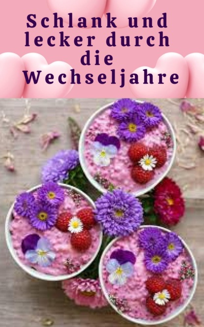 Schlank und lecker durch die Wechseljahre (Heike Bonin). 