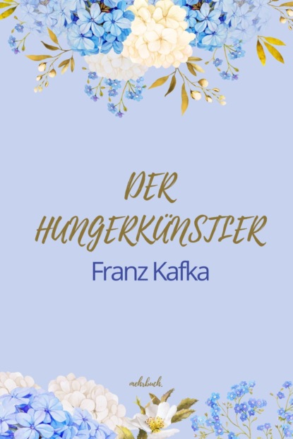 Der Hungerkünstler (Franz Kafka). 