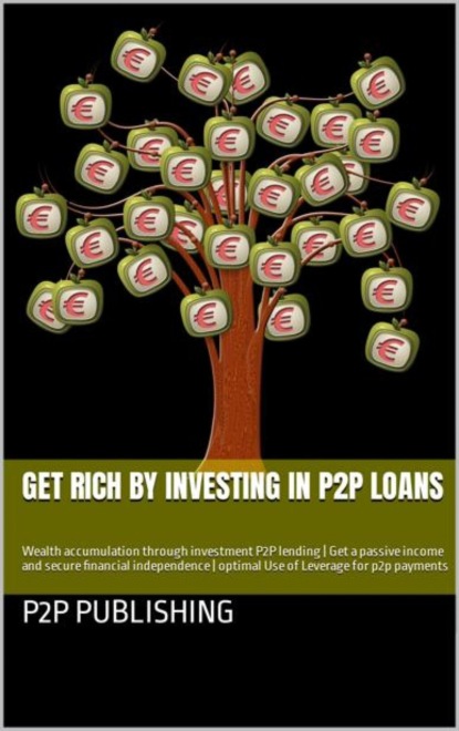 Get rich by investing in P2P loans (Thorsten Hawk). 