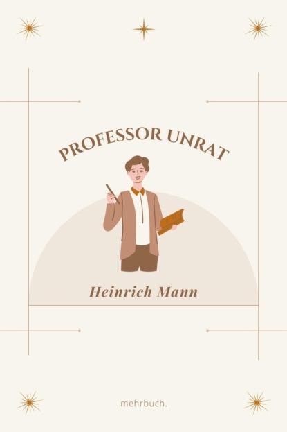 Professor Unrat (Heinrich Mann). 