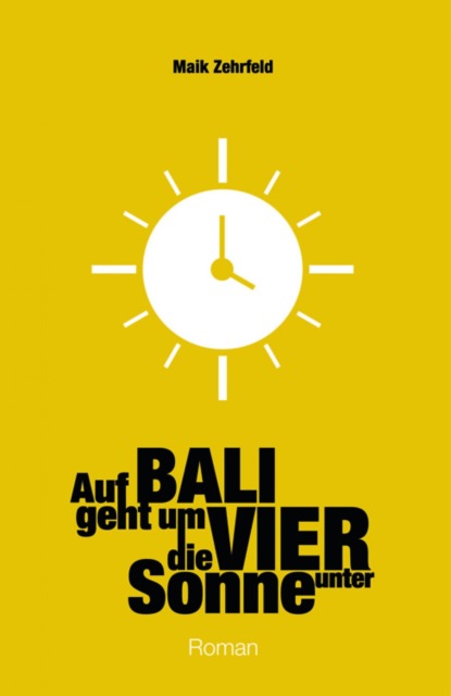 Auf Bali geht um Vier die Sonne unter (Maik Zehrfeld). 