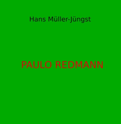 Обложка книги Paulo Redmann, Hans Müller-Jüngst