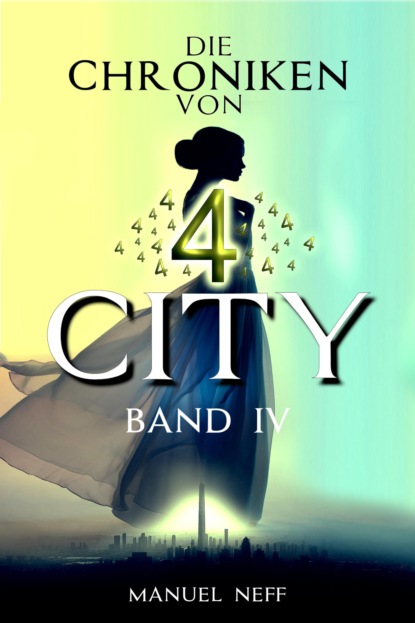 Die Chroniken von 4 City - Band 4 (Manuel Neff). 