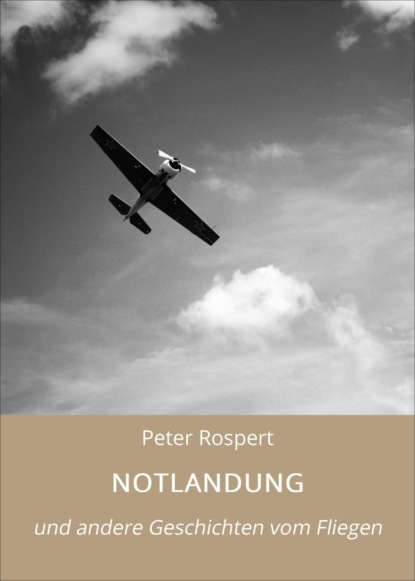 NOTLANDUNG (Peter Rospert). 