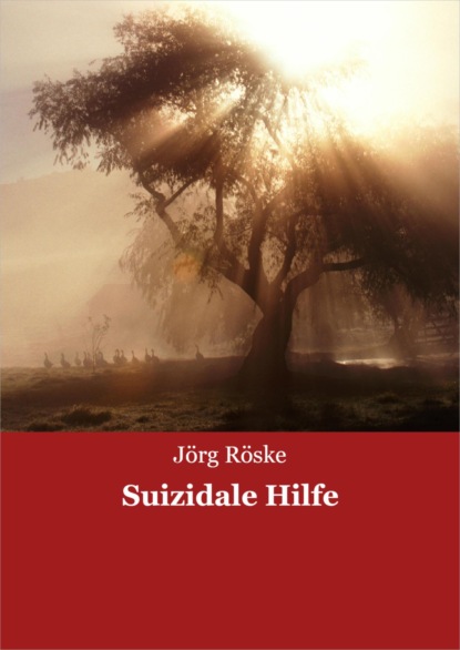 Suizidale Hilfe (Jörg Röske). 