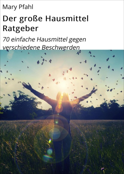 Der große Hausmittel Ratgeber