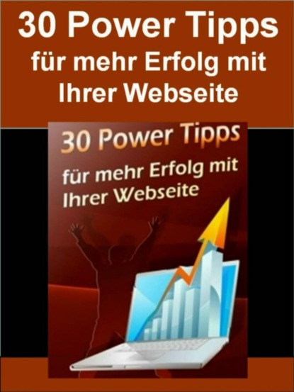 30 Power Tipps Für mehr Erfolg mit Ihrer Webseite (Thomas Kloes). 