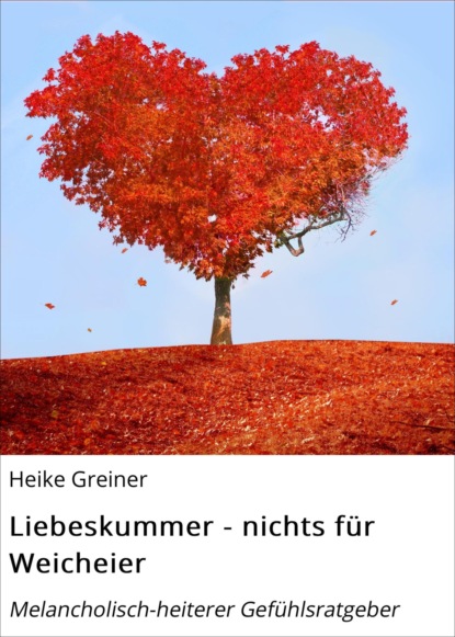 Liebeskummer - nichts für Weicheier