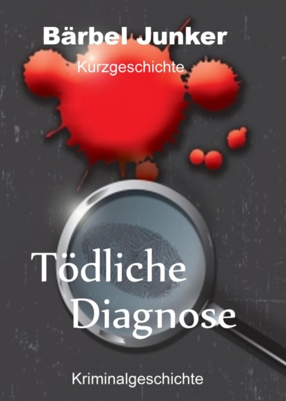 Tödliche Diagnose (Bärbel Junker). 