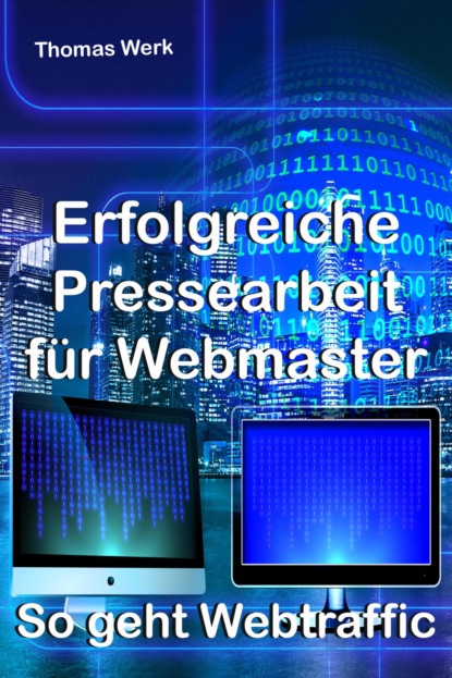 Erfolgreiche Pressearbeit für Webmaster (Thomas Werk). 