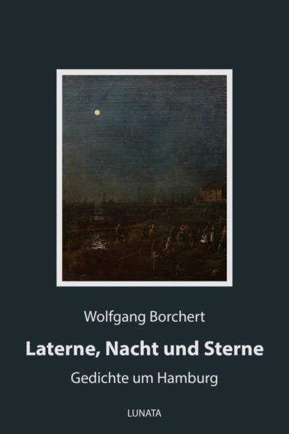 Laterne, Nacht und Sterne (Wolfgang Borchert). 