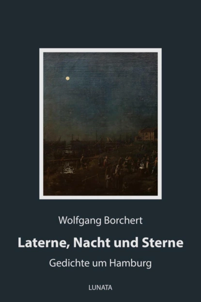 Обложка книги Laterne, Nacht und Sterne, Wolfgang Borchert