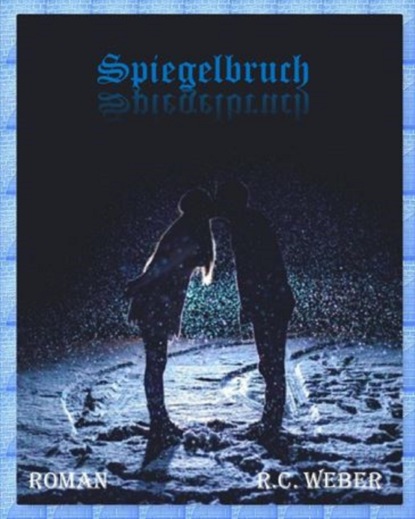 Spiegelbruch (Renate Weber). 