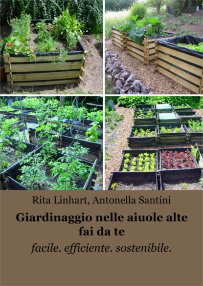 Giardinaggio nelle aiuole alte fai da te (Rita Linhart). 