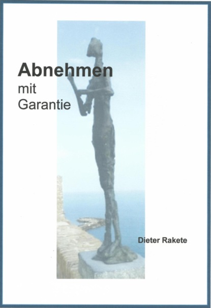 Abnehmen mit Garantie (Dieter Rakete). 